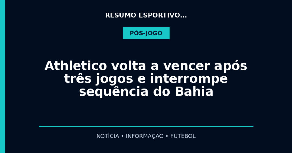 Athletico volta a vencer após três jogos e interrompe sequência do Bahia