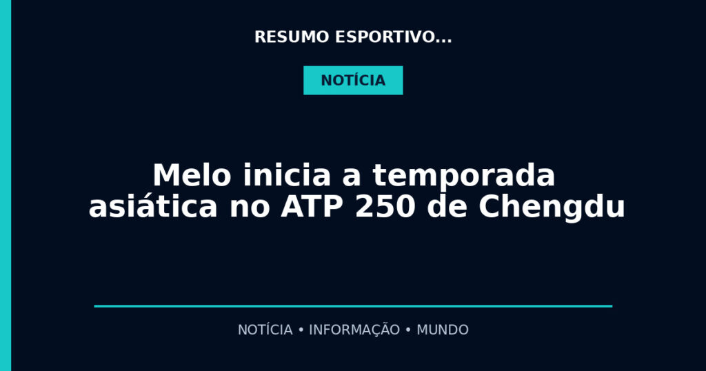 Melo inicia a temporada asiática no ATP 250 de Chengdu