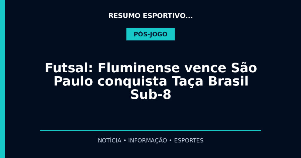 Futsal: Fluminense vence São Paulo conquista Taça Brasil Sub-8
