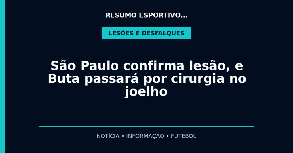 São Paulo confirma lesão, e Buta passará por cirurgia no joelho