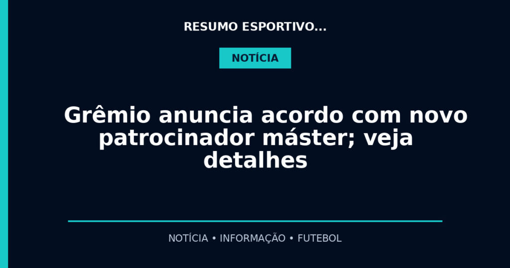 Grêmio anuncia acordo com novo patrocinador máster; veja detalhes