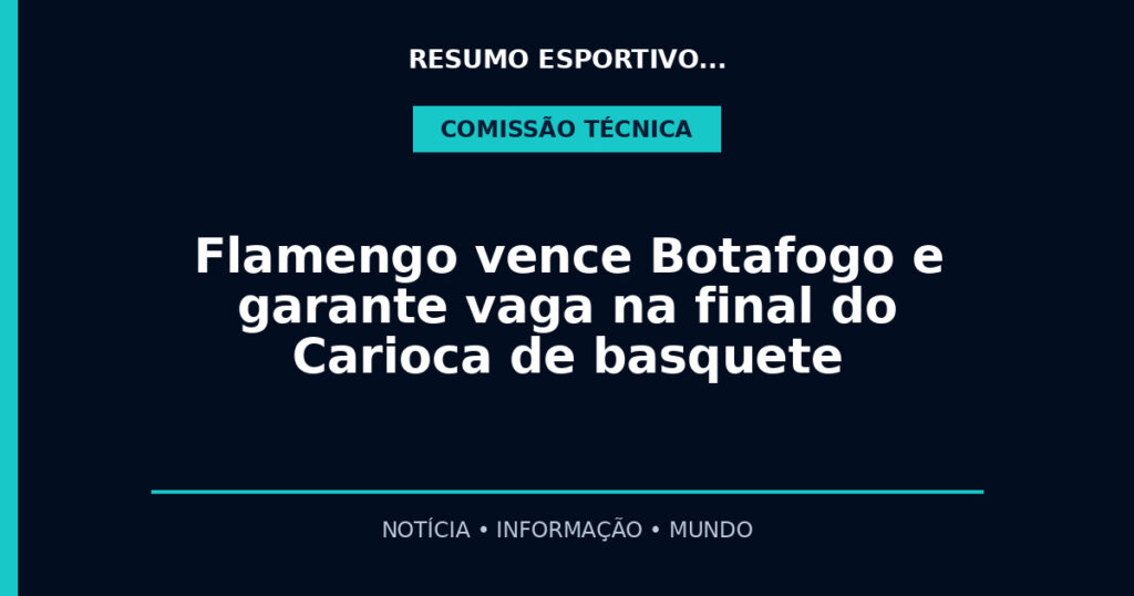 Flamengo vence Botafogo e garante vaga na final do Carioca de basquete
