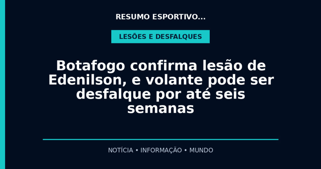 Botafogo confirma lesão de Edenilson, e volante pode ser desfalque por até seis semanas