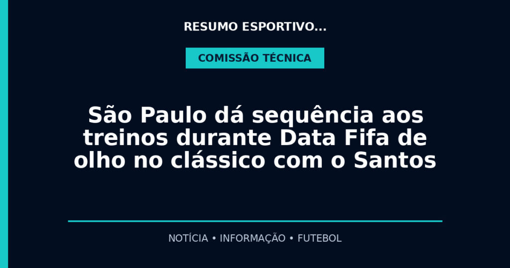 São Paulo dá sequência aos treinos durante Data Fifa de olho no clássico com o Santos