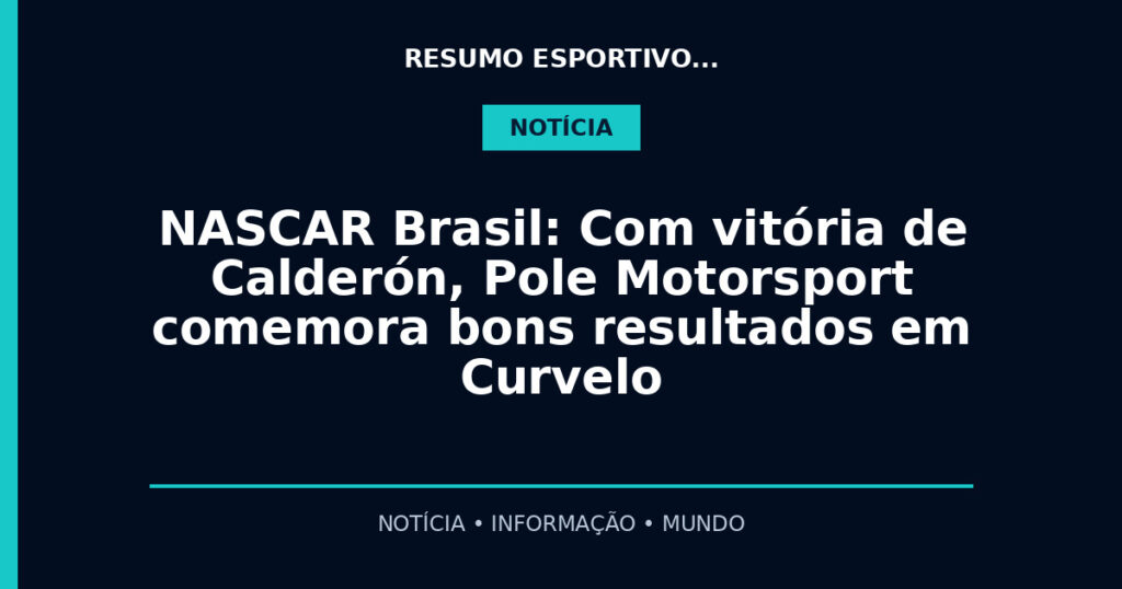 NASCAR Brasil: Com vitória de Calderón, Pole Motorsport comemora bons resultados em Curvelo