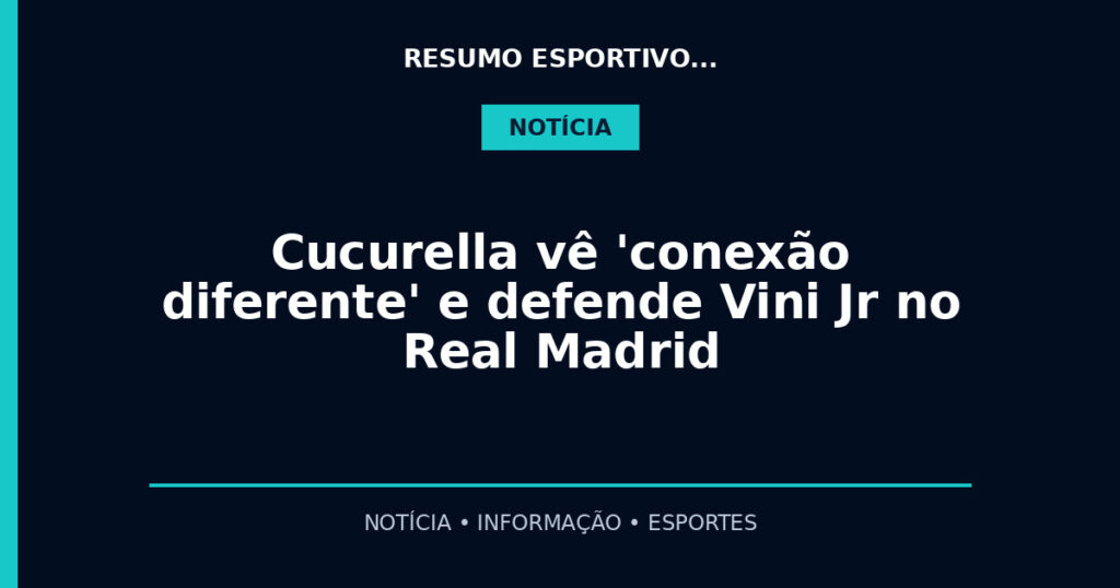 Cucurella vê 'conexão diferente' e defende Vini Jr no Real Madrid