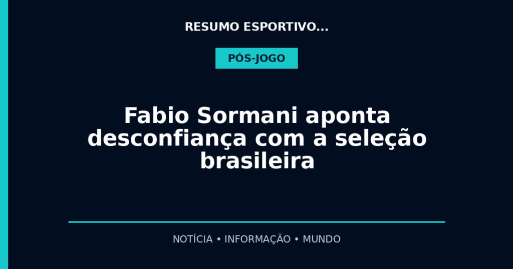 Fabio Sormani aponta desconfiança com a seleção brasileira
