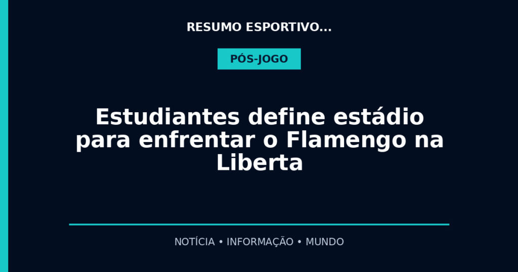 Estudiantes define estádio para enfrentar o Flamengo na Liberta