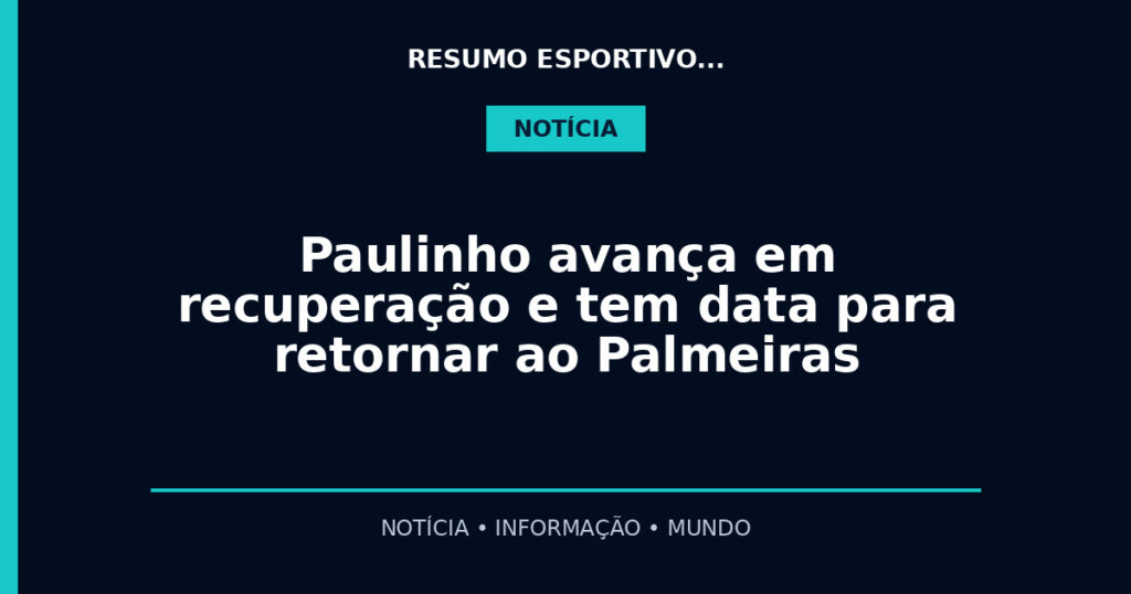 Paulinho avança em recuperação e tem data para retornar ao Palmeiras
