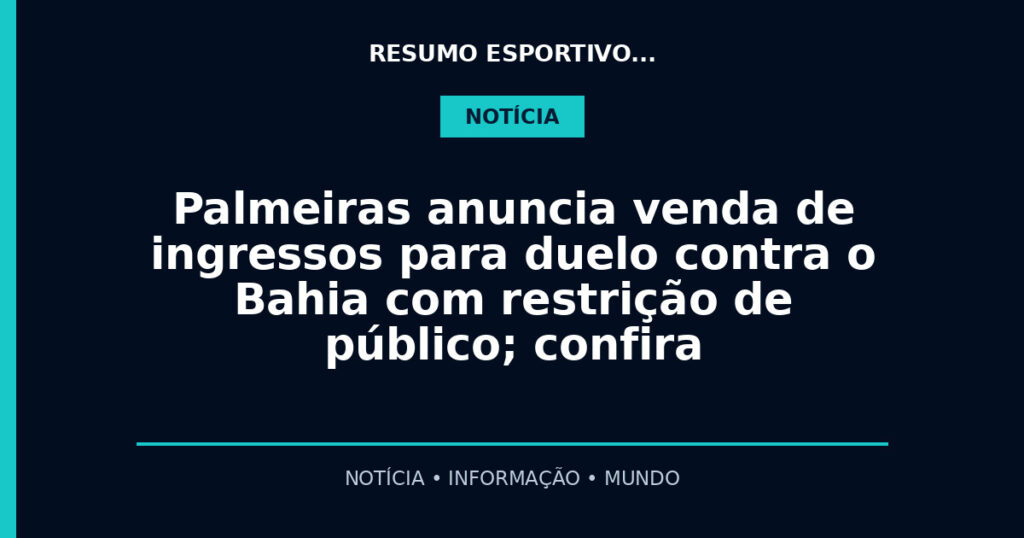 Palmeiras anuncia venda de ingressos para duelo contra o Bahia com restrição de público; confira