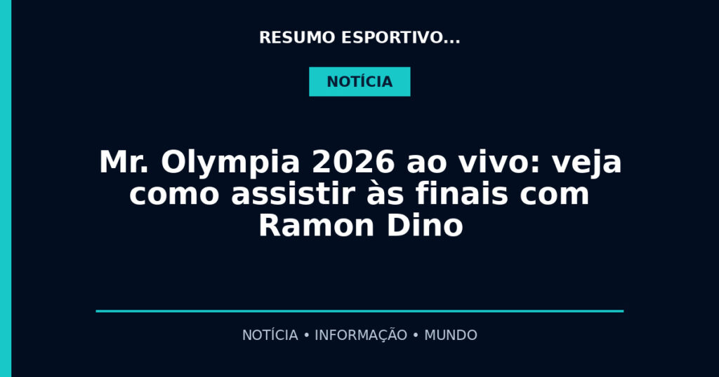 Mr. Olympia 2026 ao vivo: veja como assistir às finais com Ramon Dino