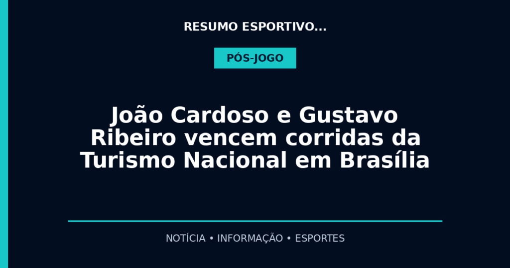 João Cardoso e Gustavo Ribeiro vencem corridas da Turismo Nacional em Brasília