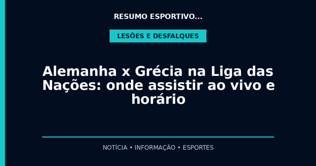 Alemanha x Grécia na Liga das Nações: onde assistir ao vivo e horário