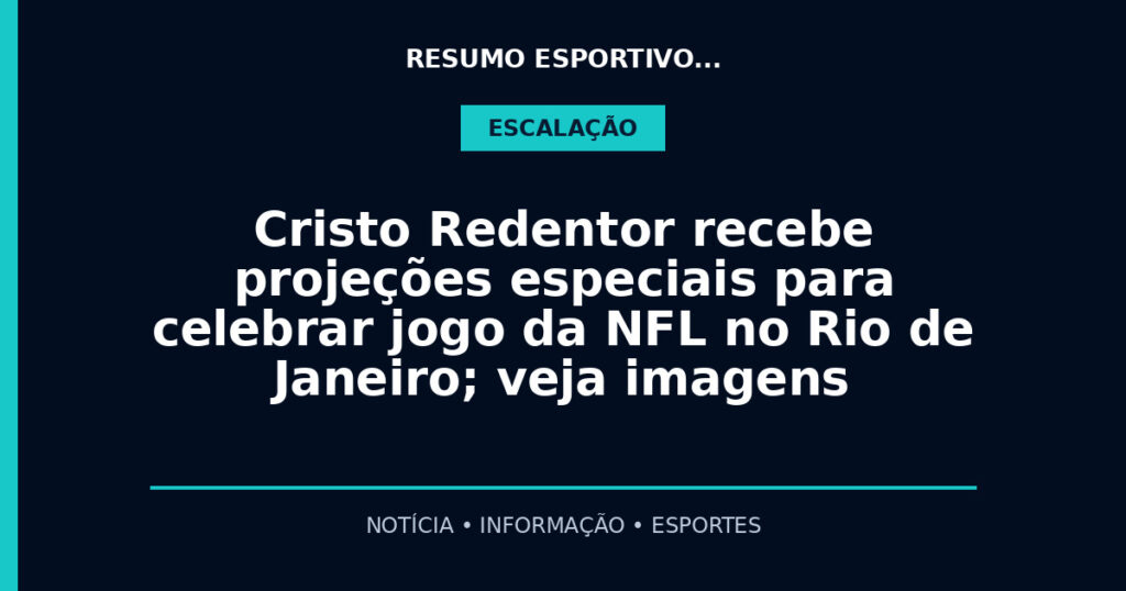 Cristo Redentor recebe projeções especiais para celebrar jogo da NFL no Rio de Janeiro; veja imagens