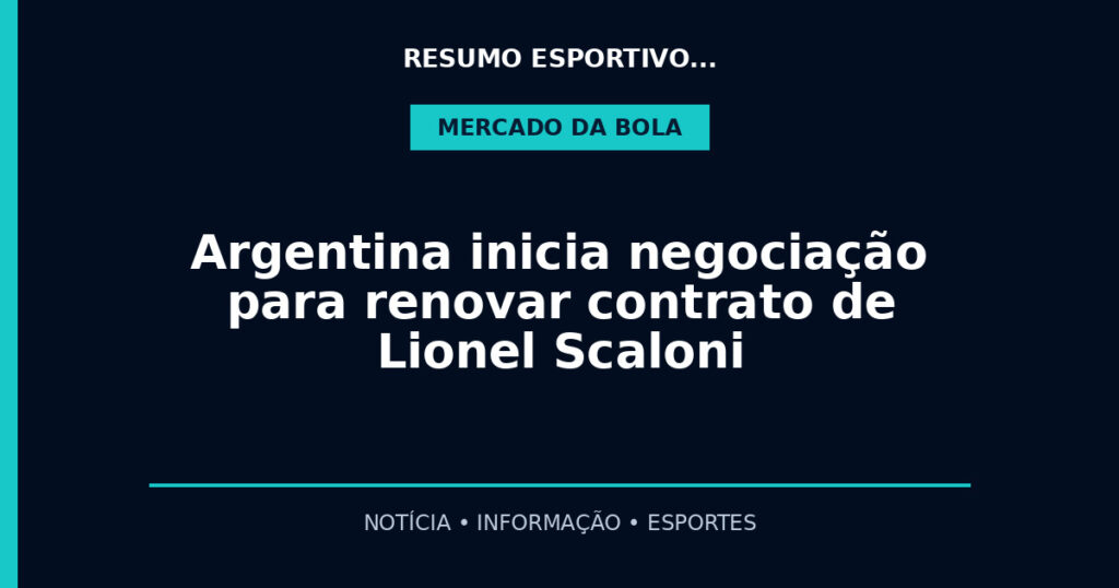 Argentina inicia negociação para renovar contrato de Lionel Scaloni