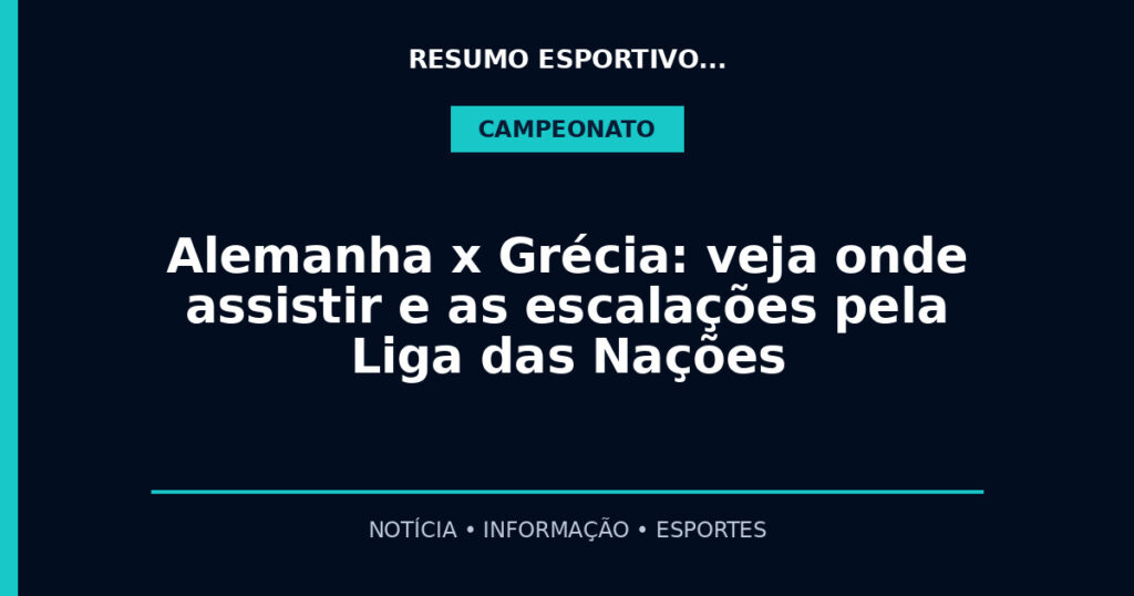 Alemanha x Grécia: veja onde assistir e as escalações pela Liga das Nações