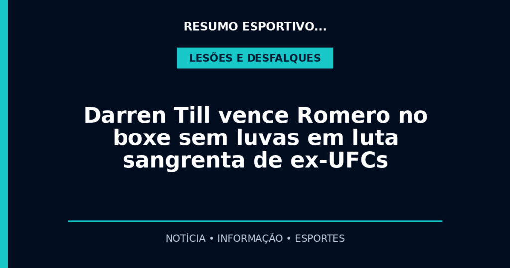 Darren Till vence Romero no boxe sem luvas em luta sangrenta de ex-UFCs