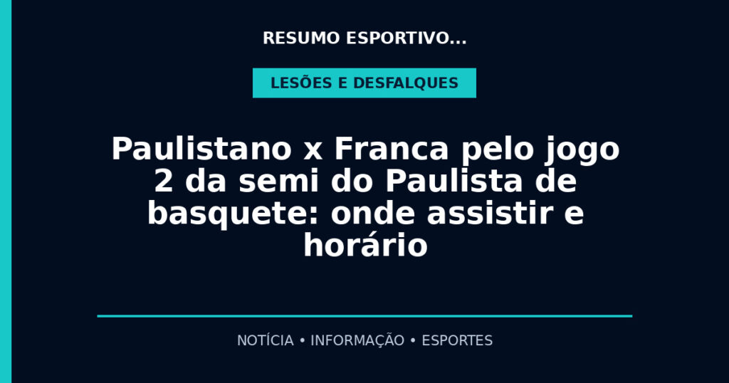Paulistano x Franca pelo jogo 2 da semi do Paulista de basquete: onde assistir e horário