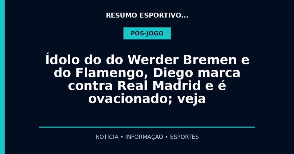 Ídolo do do Werder Bremen e do Flamengo, Diego marca contra Real Madrid e é ovacionado; veja
