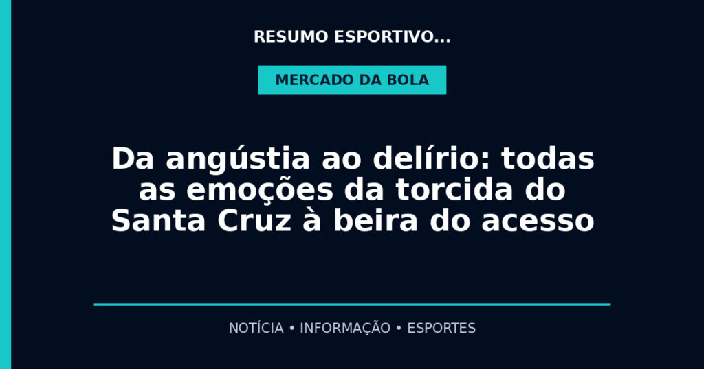 Da angústia ao delírio: todas as emoções da torcida do Santa Cruz à beira do acesso