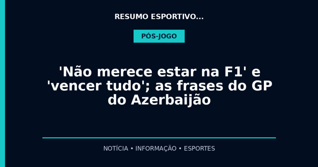 'Não merece estar na F1' e 'vencer tudo'; as frases do GP do Azerbaijão