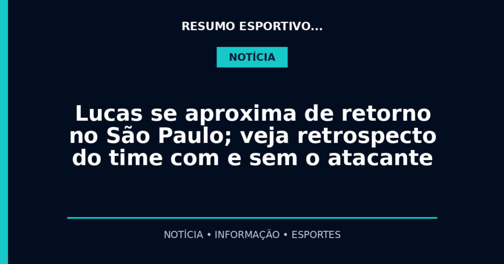 Lucas se aproxima de retorno no São Paulo; veja retrospecto do time com e sem o atacante