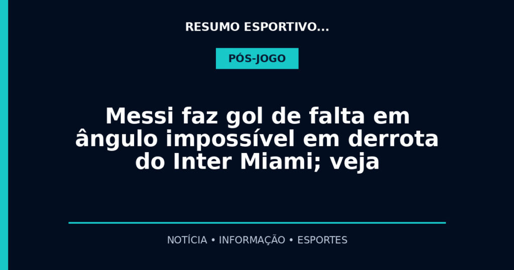 Messi faz gol de falta em ângulo impossível em derrota do Inter Miami; veja