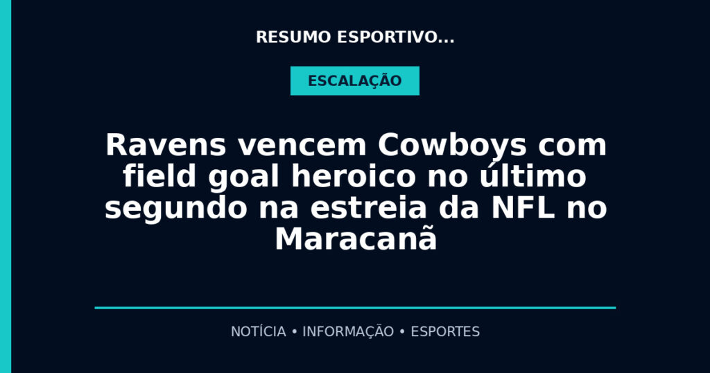 Ravens vencem Cowboys com field goal heroico no último segundo na estreia da NFL no Maracanã