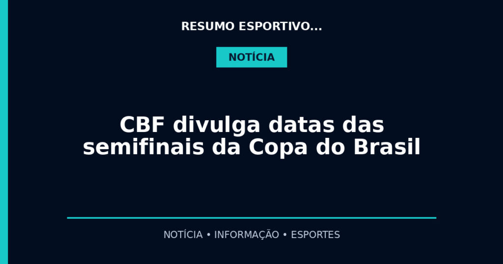 CBF divulga datas das semifinais da Copa do Brasil