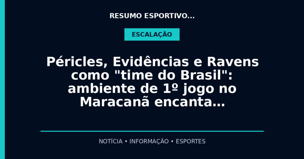Péricles, Evidências e Ravens como "time do Brasil": ambiente de 1º jogo no Maracanã encanta…