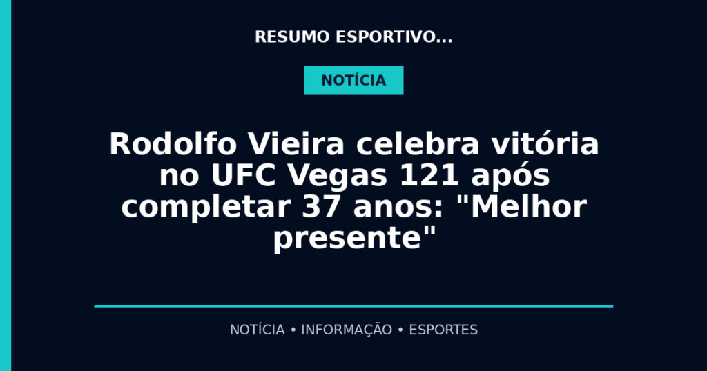 Rodolfo Vieira celebra vitória no UFC Vegas 121 após completar 37 anos: "Melhor presente"