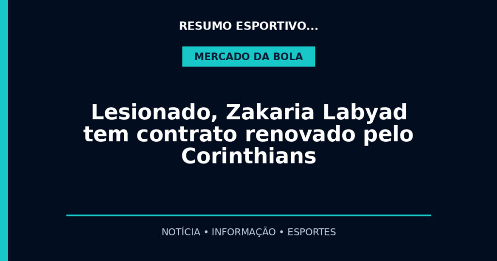 Lesionado, Zakaria Labyad tem contrato renovado pelo Corinthians