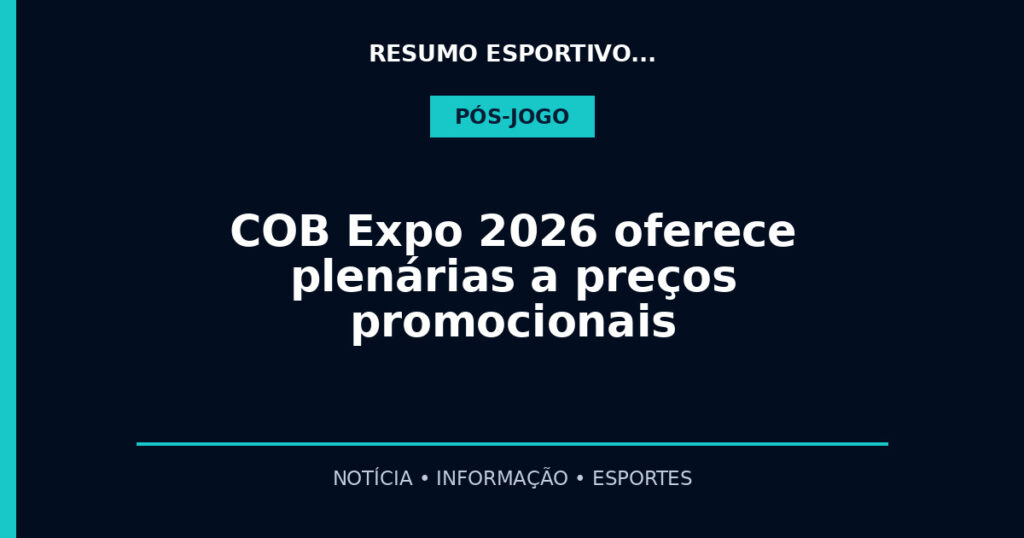 COB Expo 2026 oferece plenárias a preços promocionais