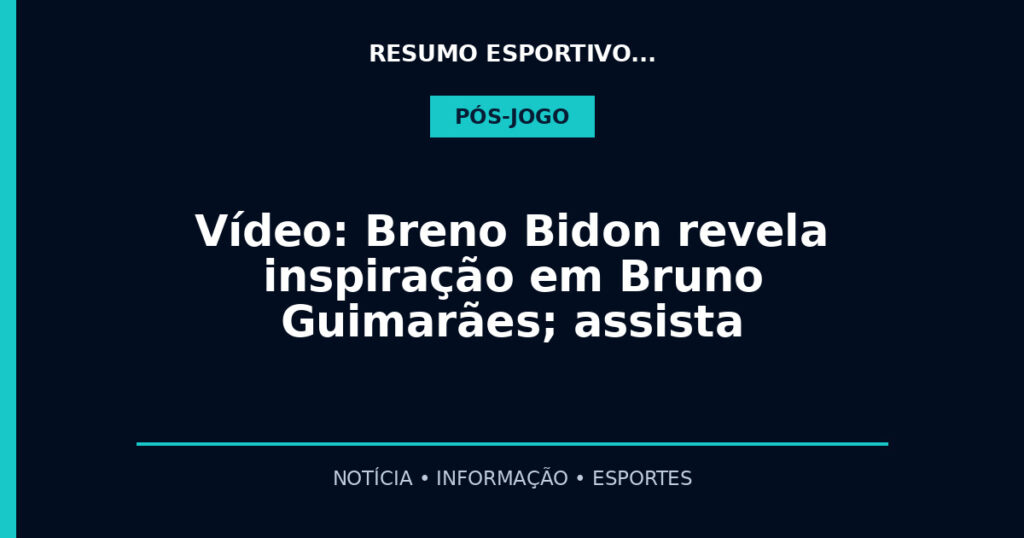 Vídeo: Breno Bidon revela inspiração em Bruno Guimarães; assista