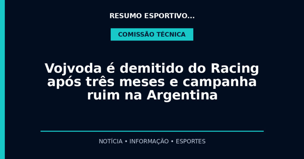 Vojvoda é demitido do Racing após três meses e campanha ruim na Argentina