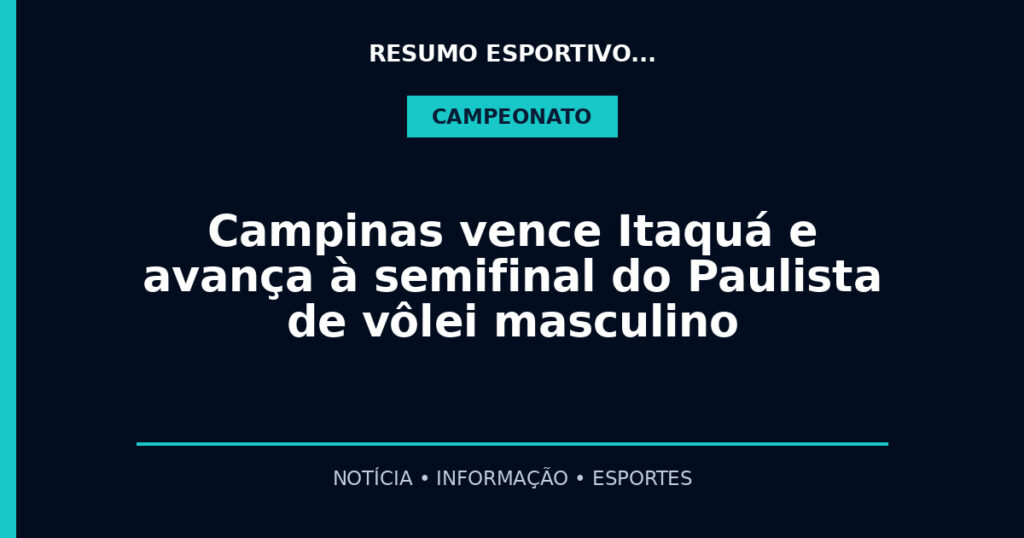 Campinas vence Itaquá e avança à semifinal do Paulista de vôlei masculino