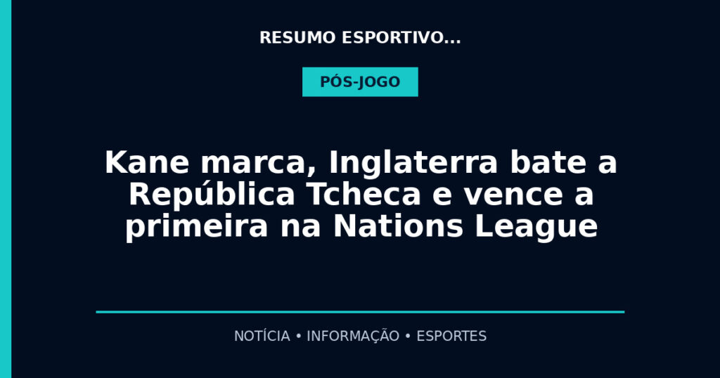 Kane marca, Inglaterra bate a República Tcheca e vence a primeira na Nations League