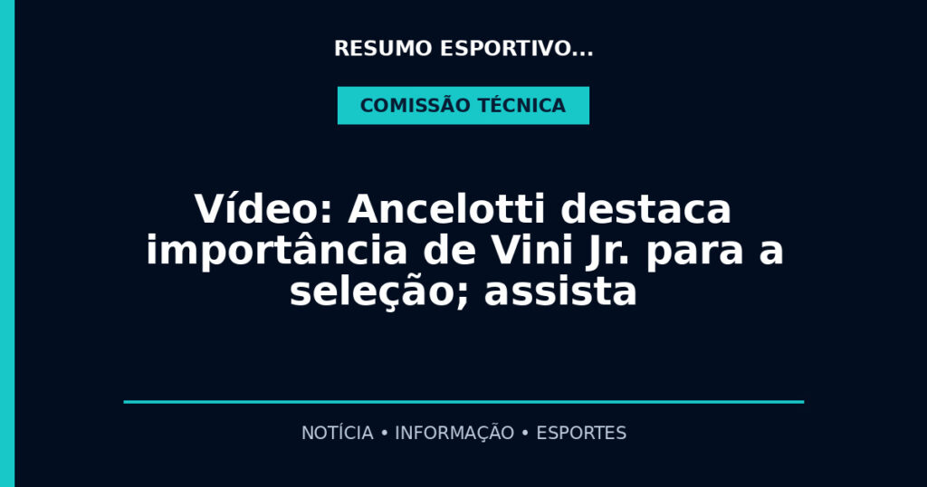 Vídeo: Ancelotti destaca importância de Vini Jr. para a seleção; assista