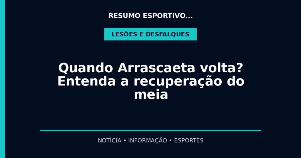 Quando Arrascaeta volta? Entenda a recuperação do meia
