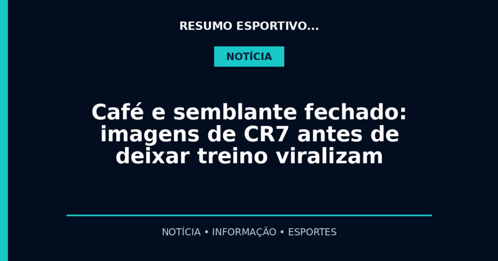 Café e semblante fechado: imagens de CR7 antes de deixar treino viralizam
