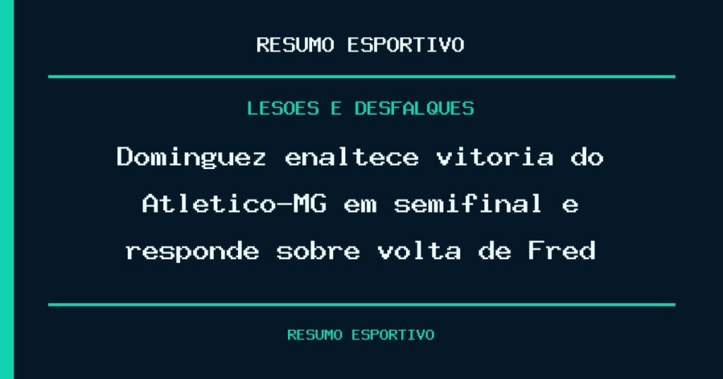 Domínguez enaltece vitória do Atlético-MG em semifinal e responde sobre volta de Fred