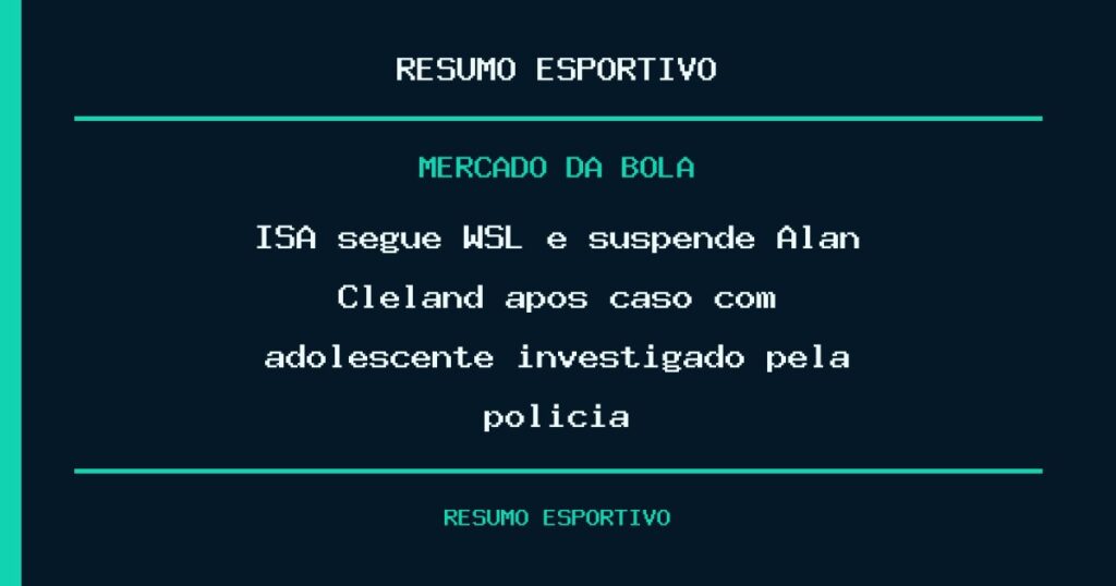 ISA segue WSL e suspende Alan Cleland após caso com adolescente investigado pela polícia