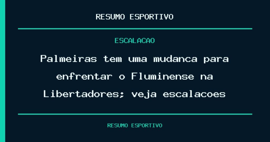 Palmeiras tem uma mudança para enfrentar o Fluminense na Libertadores; veja escalações