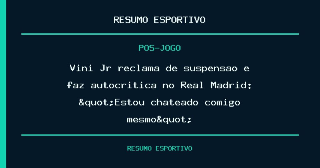 Vini Jr reclama de suspensão e faz autocrítica no Real Madrid: "Estou chateado comigo mesmo"