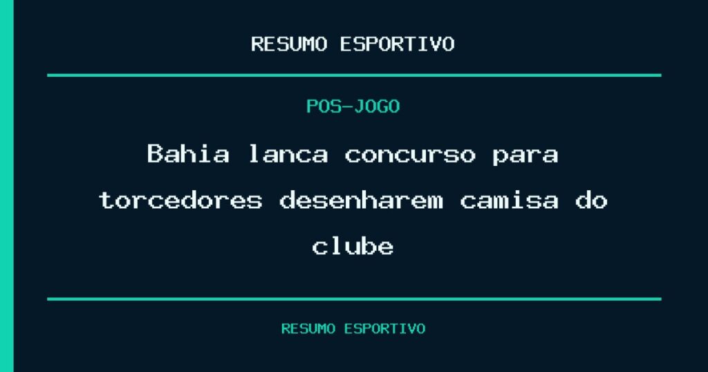 Bahia lança concurso para torcedores desenharem camisa do clube
