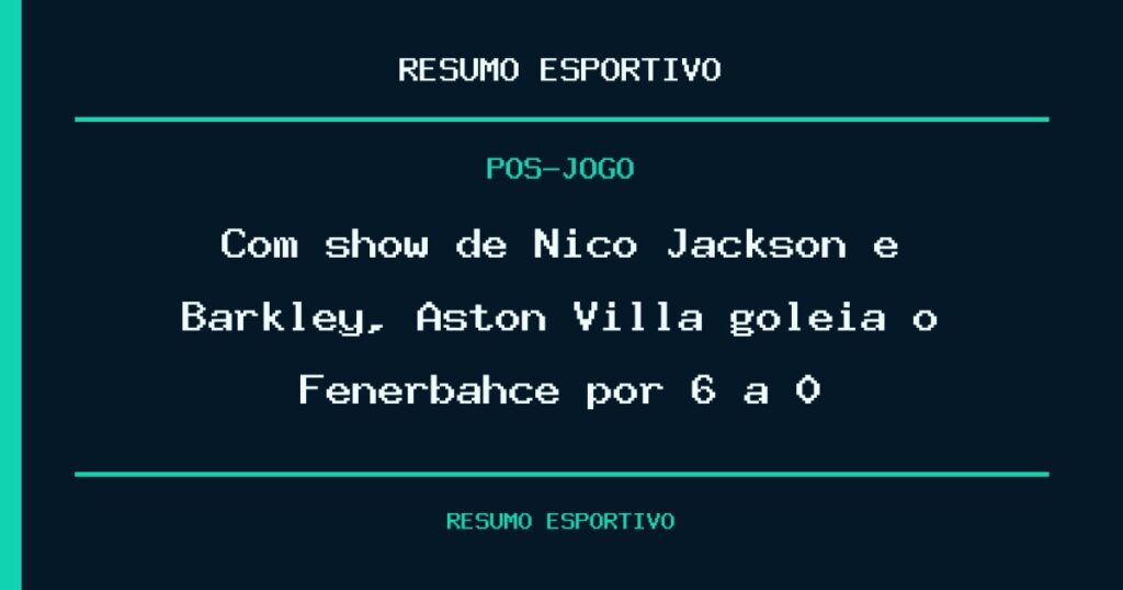 Com show de Nico Jackson e Barkley, Aston Villa goleia o Fenerbahçe por 6 a 0