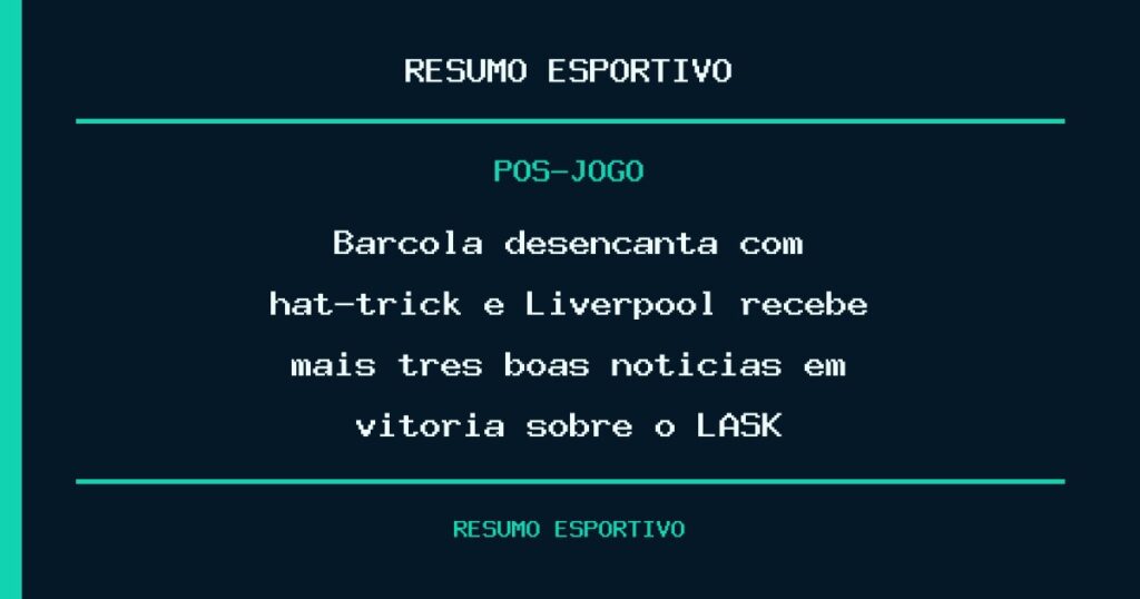 Barcola desencanta com hat-trick e Liverpool recebe mais três boas notícias em vitória sobre o LASK
