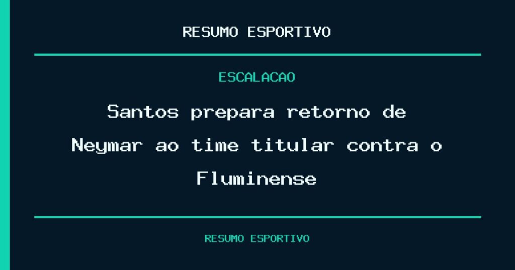 Santos prepara retorno de Neymar ao time titular contra o Fluminense