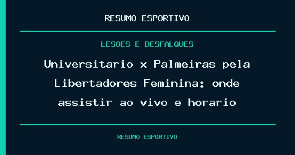 Universitario x Palmeiras pela Libertadores Feminina: onde assistir ao vivo e horário