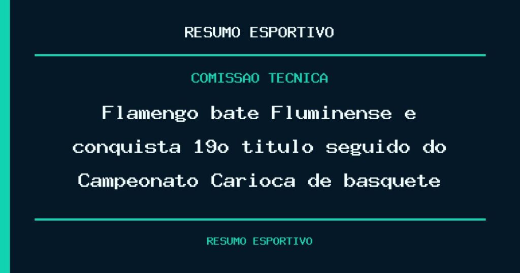 Flamengo bate Fluminense e conquista 19º título seguido do Campeonato Carioca de basquete
